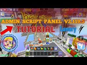 Blockman Go v2.119.5 - TUTORIAL FOR ADMIN SCRIPT PANEL | LUNARY NO ROOT!