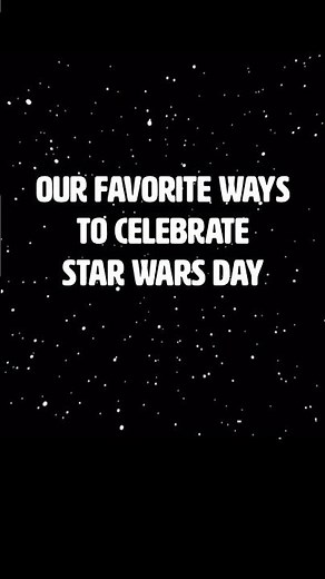 5 Fun Star Wars Day Celebration Ideas!