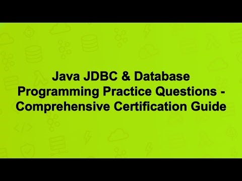Java JDBC & Database Programming Practice Questions - Comprehensive Certification Guide