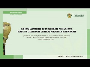 Ad hoc Committee to Investigate Allegations made by Lieutenant General Mkhwanazi, 27 Nov 2025