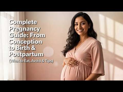 Full Pregnancy Journey: Conception to Postpartum Care | Diet, Precautions & Everything You Need