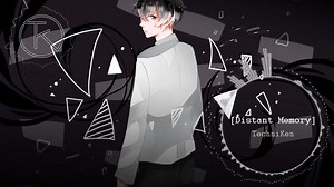 【TechniKen】Distant Memory【Original Song】