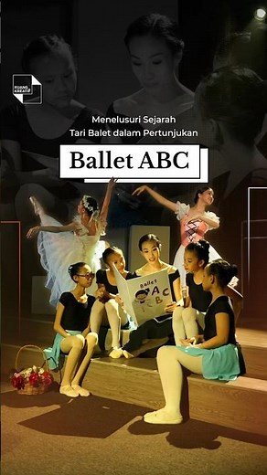 Menelusuri Sejarah Tari Balet dalam Pertunjukan Ballet ABC