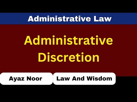 Administrative Discretion || Administrative Law || Ayaz Noor