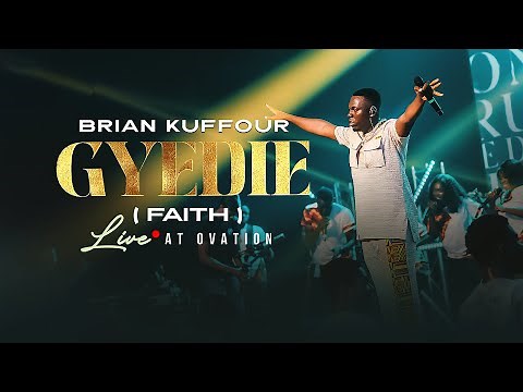GYEDIE (Faith) - Brian Kuffour | Live Gospel Music Video | Twi Highlife