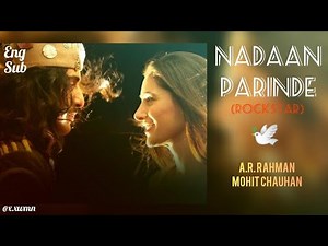 Nadaan Parinde (ROCKSTAR) - Lyrics with English Subtitles - A.R. Rahman, Mohit Chauhan