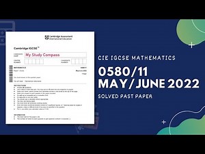0580/11/M/J/22 | Easy (Step by Step) Solutions | CIE IGCSE MATHS PAPER 1 (CORE) 2022