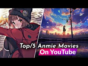 Top 5 Anime Movies Dubbed In Hindi Available On YouTube.