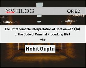 The Unfathomable Interpretation of Section 437(1)(ii) of the Code of Criminal Procedure, 1973