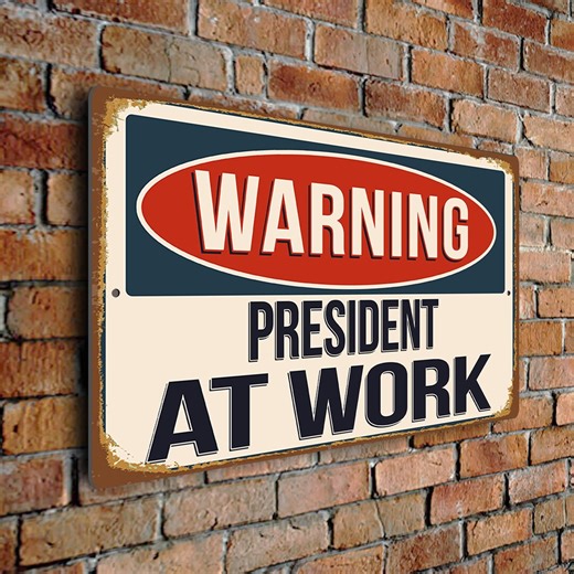 President at Work Sign – Custom Occupation Plaque, Durable Aluminum Composite Signs, Unique Gifts for Presidents - Etsy