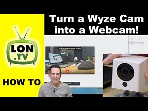 How to Turn a Wyze Security Camera into a Webcam!
