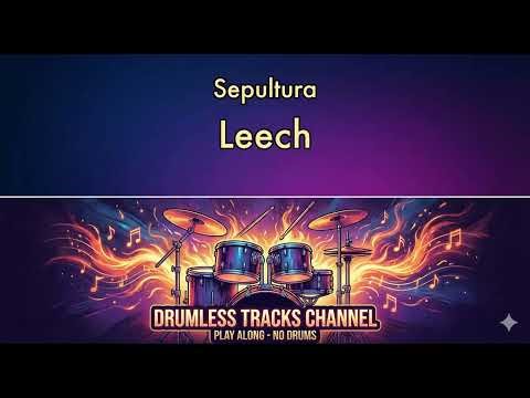Sepultura - Leech - Drumless