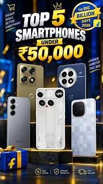 Top 5 Best Smartphones Under ₹50,000 in 2026 🔥 | Best Flagship Phones | Flipkart BBD Sale 2026