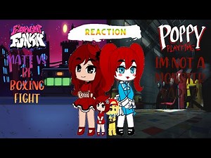 Poppy Playtime & Friday Night Funkin react Matt vs BF Boxing Fight & I'm not a monster Part 2