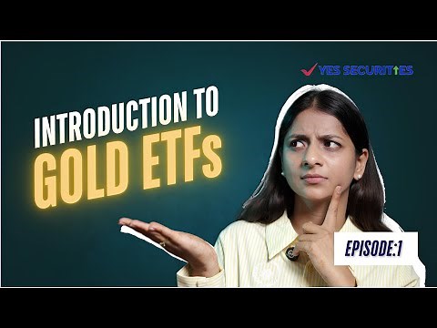 Introduction to Gold ETFs