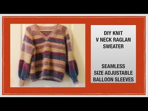 KNIT V NECK RAGLAN SWEATER [TOP DOWN][COMPLETE SEAMLESS][SIZE ADJUSTABLE][BALLOON SLEEVES]