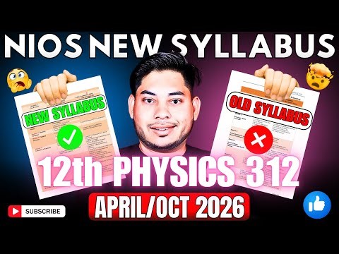 NIOS Physics 312 New Updated Syllabus 2026 Class 12 | Full Syllabus + Exam Pattern New BluePrint