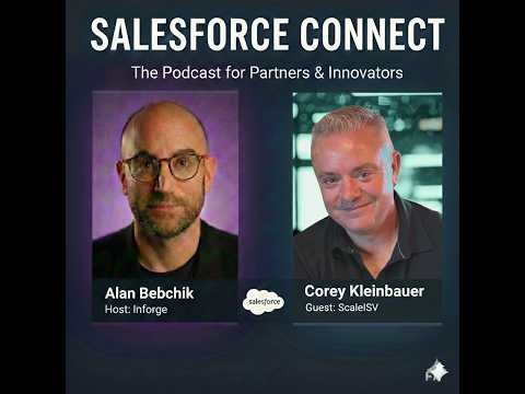 Salesforce Connect: Inside the Minds of Salesforce Partners | Inforge Podcast Ep.15