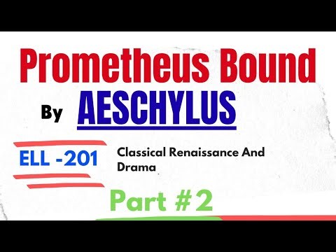 ELL - 201 | Classical Renaissance and Drama | characters' Prometheus Bound by Aeschylus ~ Part 2 |