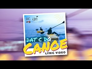 Dat-C DQ - Canoe (Lyric Video) "2021 Soca" HD