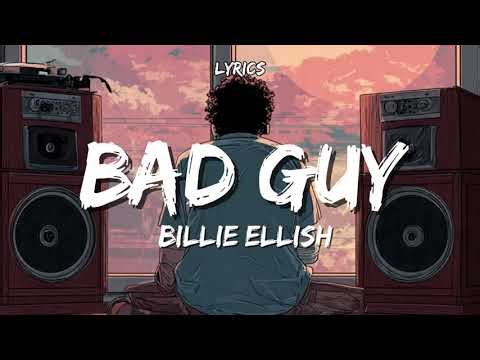 bad boy (Lyrics) - billie ellish