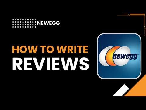 How to Write Newegg Reviews