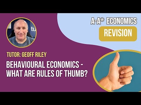 Behavioural Economics: Understanding Rules of Thumb