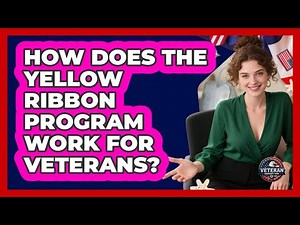 How Does The Yellow Ribbon Program Work For Veterans? - Veteran Community Guide