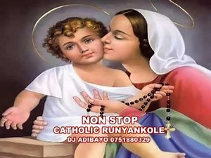 Nonstop catholic runyankole dj adibayo 0751880329