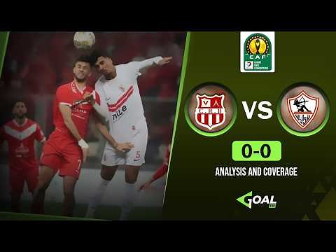 تحليل مباراة الزمالك و شباب بلوزداد 0-0 | كأس الكونفدرالية - إياب نصف النهائي