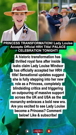 PRINCESS TRANSFORMATION! Lady Louise Finally Accepts Official HRH Title! PALACE CELEBRATION TONIGHT!
