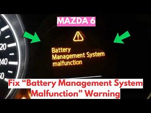 How To Fix "Battery Management System Malfunction" Warning In Mazda 6?
