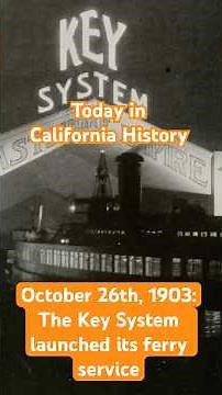 Today in California History: On October 26th, 1903, the Key System launched its ferry service