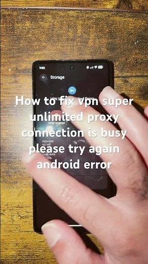 How to fix vpn super unlimited proxy connection is busy please try again android error