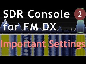 SDR Console for FM DX: Important Settings (Ep. 2)