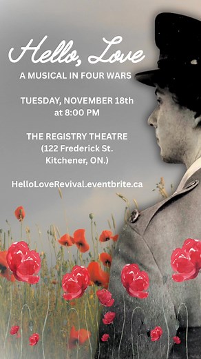 HELLO, LOVE: A MUSICAL IN FOUR WARS makes a triumphant return, just in time for Remembrance Day! 🇨🇦 Don’t miss out! Tickets are selling fast! ____ HELLO, LOVE A NEW MUSICAL IN FOUR WARS By Distel & Distel Hello, Love is a sweeping new musical tracing four generations of a Canadian family through love, war, and letters left behind. From WWI to Afghanistan, their stories unfold in song — connecting past and present, heartbreak and hope. TUESDAY, NOVEMBER 18th at 8:00 PM THE REGISTRY THEATRE (122