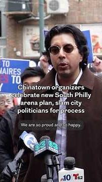 Chinatown organizers in Philadelphia celebrate 76ers' new arena plan, slam politicians for process