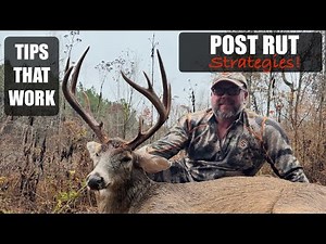 Tips: How to Hunt the Post Rut over the next 10 days!