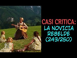 LA NOVICIA REBELDE (243/250) | CASI CRITICOS: RESUMEN Y CRITICA