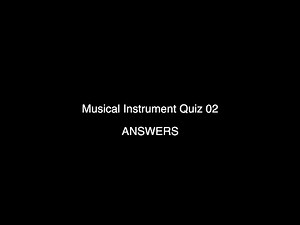 ANSWERS - Instruments of the Orchestra Quiz 02 (Out of 15)
