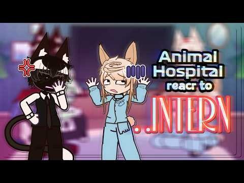 Animal Hospital React to Intern // Gacha React // Animal Hospital