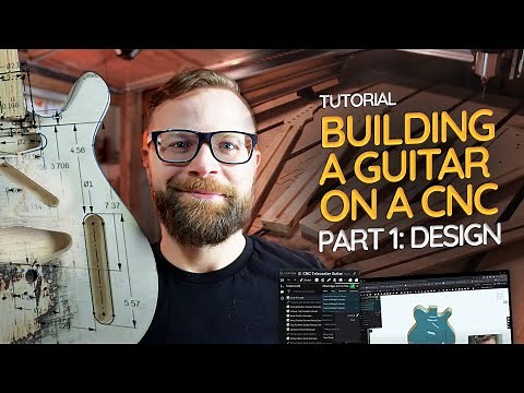 Building a Guitar on a CNC - Part 1: Design