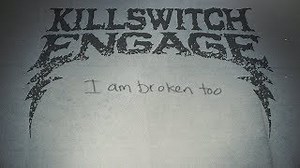 Killswitch Engage - "I Am Broken Too Chords" [Official Lyric Video] - ChordU