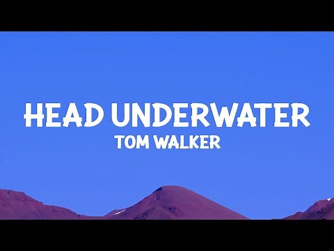 Tom Walker - Head Underwater (Lyrics)