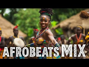 AFROBEAT MIX 2025 – Top Nigerian & Ghanaian Vibes (African mode)