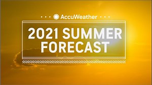 AccuWeather's 2021 US summer forecast