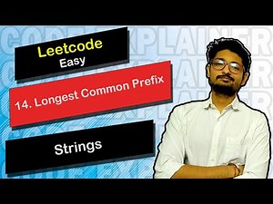 14 Longest Common Prefix | Leetcode Easy | Leetcode String | Code Explainer