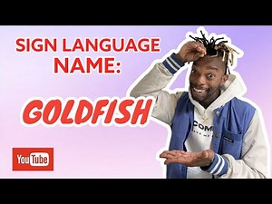 Sign Language Lesson: GOLDFISH