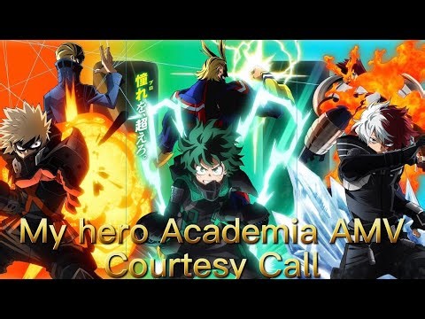 My hero Academia AMV Courtesy Call