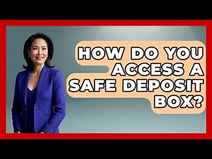 How Do You Access A Safe Deposit Box? - Wealth and Estate Planners